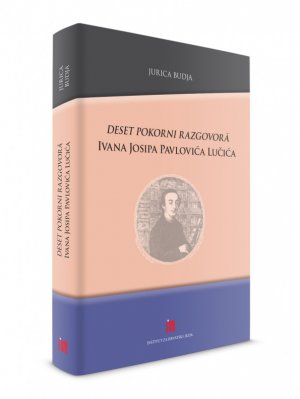 DESET POKORNI RAZGOVORĀ Ivana Josipa Pavlovića Lučića