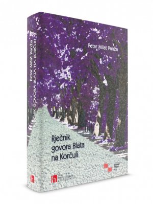 Rječnik govora Blata na Korčuli – Drugo ispravljeno, dopunjeno i prošireno izdanje