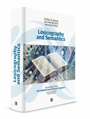 Lexicography and Semantics; Proceedings of the XXI EURALEX International Congress