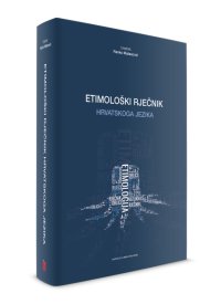 Etimološki rječnik hrvatskoga jezika